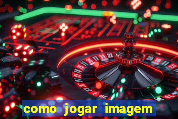 como jogar imagem no google para pesquisa